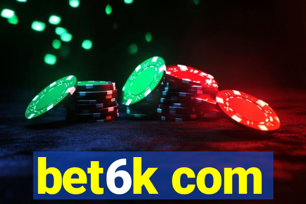 bet6k com